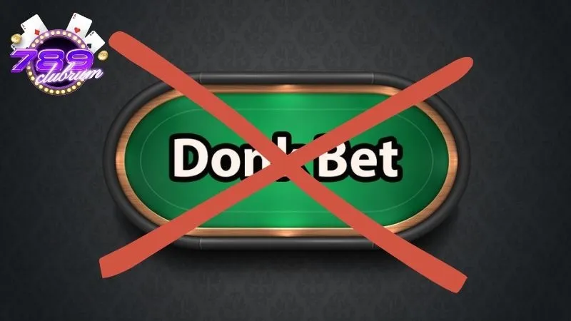 Vì sao tân thủ không nên chơi donk bet poker?
