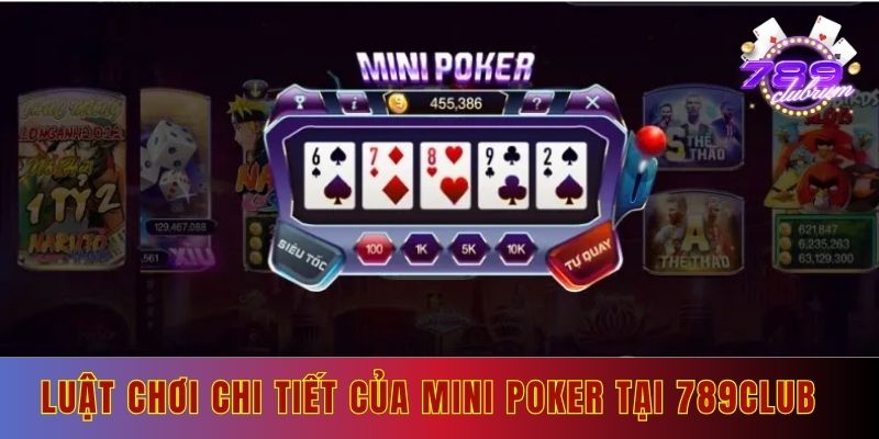 Luật chơi chi tiết của mini poker tại 789club